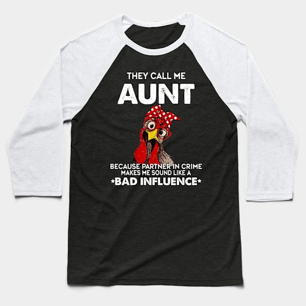 THEY CALL ME AUNT BAD INFLUENCE Baseball T-Shirt by VinitaHilliard